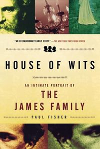 Cover image for House of Wits: An Intimate Portrait of the James Family