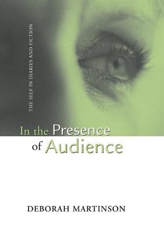 Cover image for In the Presence of Audience: The Self in Diaries and Fiction