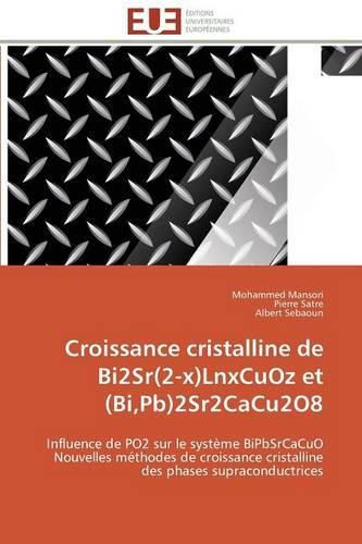 Cover image for Croissance Cristalline de Bi2sr(2-X)Lnxcuoz Et (Bi, Pb)2sr2cacu2o8