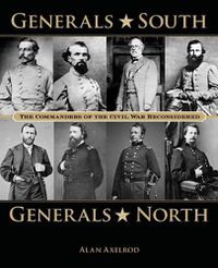 Cover image for Generals South, Generals North: The Commanders of the Civil War Reconsidered