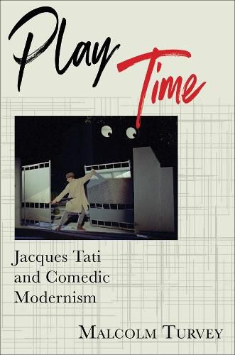 Cover image for Play Time: Jacques Tati and Comedic Modernism