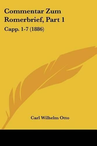 Cover image for Commentar Zum Romerbrief, Part 1: Capp. 1-7 (1886)