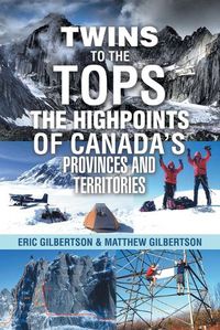 Cover image for Twins to the Tops The Highpoints of Canada's Provinces and Territories