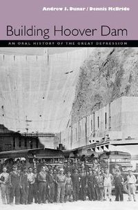 Cover image for Building Hoover Dam: An Oral History of the Great Depression