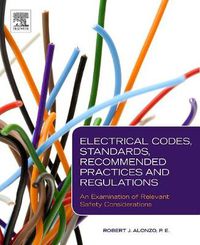 Cover image for Electrical Codes, Standards, Recommended Practices and Regulations: An Examination of Relevant Safety Considerations