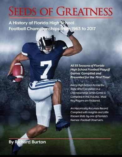 Cover image for Seeds of Greatness: A History of Florida High School Championships from 1963 to 2017