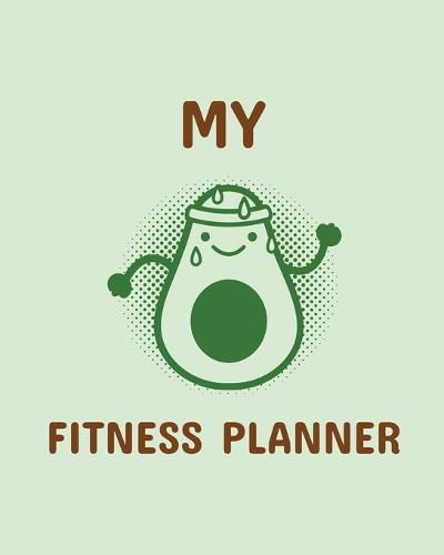 Cover image for My Fitness Planner: Workout Journal For Women Gym Companion Fitness ActivityTracker Meal Plans Undated Month by Month Snapshot