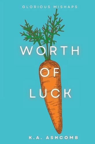 Cover image for Worth of Luck: Glorious Mishaps Book