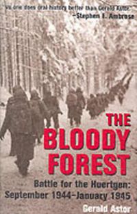 Cover image for The Bloody Forest: Battle for Hurtgen, September 1944-January 1945
