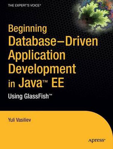 Beginning Database-Driven Application Development in Java EE: Using GlassFish