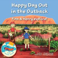 Cover image for Happy Day Out in the Outback: Finn & Henry explore!
