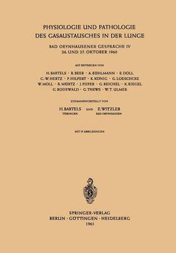 Cover image for Physiologie Und Pathologie Des Gasaustausches in Der Lunge: Bad Oeynhausener Gesprache IV 26. Und 27. Oktober 1960