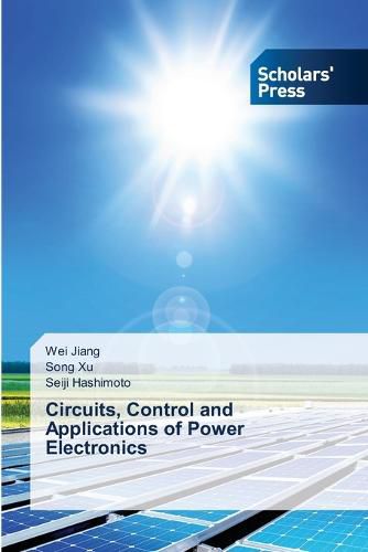 Cover image for Circuits, Control and Applications of Power Electronics