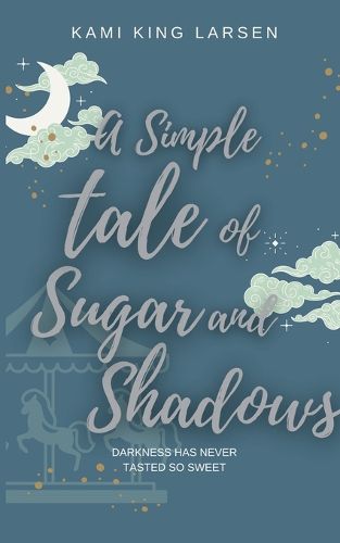 Cover image for A Simple Tale of Sugar and Shadows