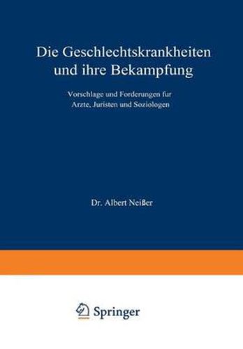Cover image for Die Geschlechtskrankheiten Und Ihre Bekampfung: Vorschlage Und Forderungen Fur AErzte, Juristen Und Soziologen