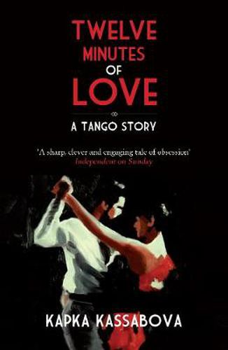 Cover image for Twelve Minutes of Love: A Tango Story