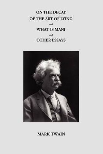 Cover image for ON THE DECAY OF THE ART OF LYING and WHAT IS MAN? and OTHER ESSAYS