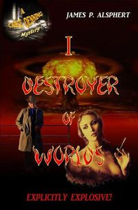 Cover image for I, Destroyer of Worlds: A Cable Denning Mystery