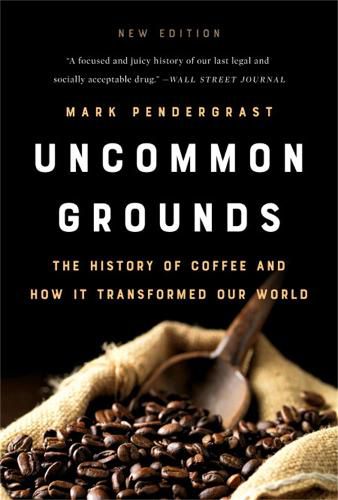 Cover image for Uncommon Grounds (New edition): The History of Coffee and How It Transformed Our World