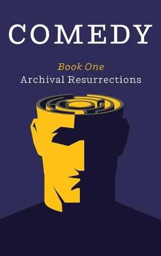 Comedy, Book One: Archival Resurrections