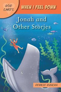 Cover image for When I feel down: Jonah and Other Stories
