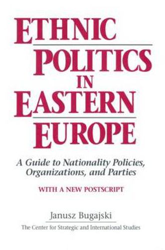 Cover image for Ethnic Politics in Eastern Europe: A Guide to Nationality Policies, Organizations, and Parties