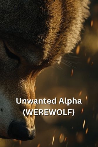 Cover image for Unwanted Alpha (WEREWOLF)