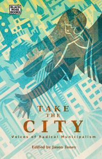 Cover image for Take the City - Voices of Radical Municipalism