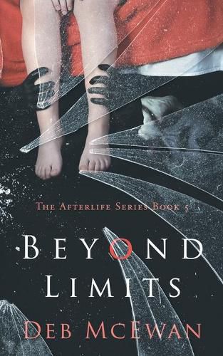 Cover image for Beyond Limits: The Afterlife Series Book 5: (A Supernatural Thriller)