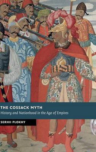 The Cossack Myth: History and Nationhood in the Age of Empires
