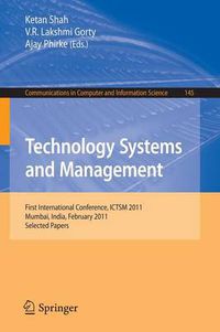 Cover image for Technology Systems and Management: First International Conference, ICTSM 2011, Mumbai, India, February 25-27, 2011. Selected Papers