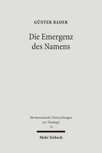 Cover image for Die Emergenz des Namens: Amnesie - Aphasie - Theologie