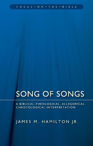 Cover image for Song of Songs: A Biblical-Theological, Allegorical, Christological Interpretation