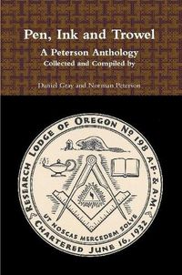 Cover image for Pen, Ink and Trowel A Peterson Anthology Collected and Compiled by