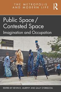 Cover image for Public Space/Contested Space: Imagination and Occupation