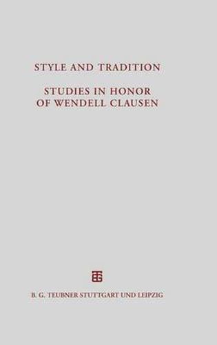 Style and Tradition. Studies in Honor of Wendell Clausen