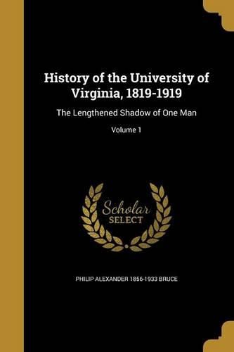 Cover image for History of the University of Virginia, 1819-1919