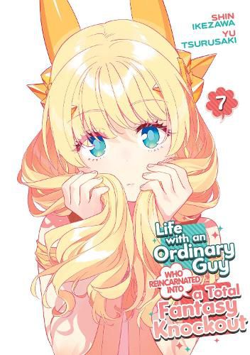 Cover image for Life with an Ordinary Guy Who Reincarnated into a Total Fantasy Knockout Vol. 7