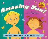 Cover image for Amazing You!: Getting Smart About Your Private Parts