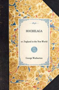 Cover image for Hochelaga: Or, England in the New World