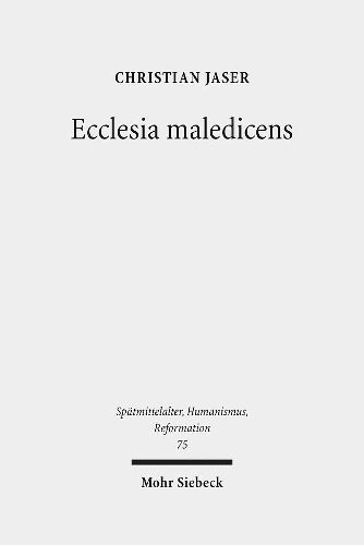 Cover image for Ecclesia maledicens: Rituelle und zeremonielle Exkommunikationsformen im Mittelalter