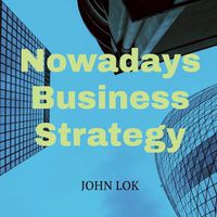 Cover image for Nowadays Business Strategy