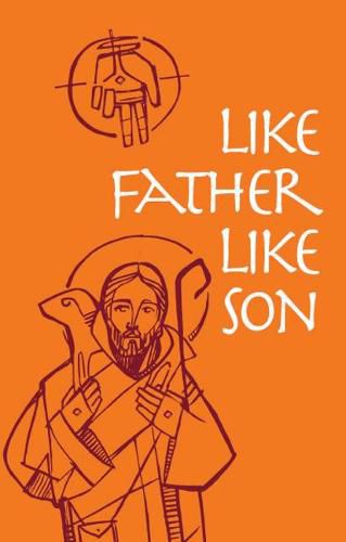 Cover image for Like Father, Like Son: Who Sees Me Sees the Father