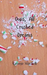 Cover image for Oops, All Crushed Dreams