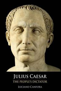 Cover image for Julius Caesar: The People's Dictator