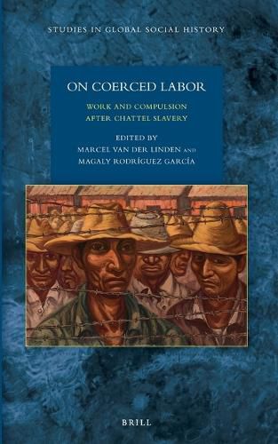 Cover image for On Coerced Labor: Work and Compulsion after Chattel Slavery