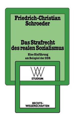 Cover image for Das Strafrecht Des Realen Sozialismus: Eine Einfuhrung Am Beispiel Der Ddr