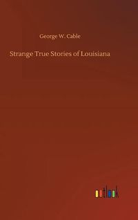 Cover image for Strange True Stories of Louisiana