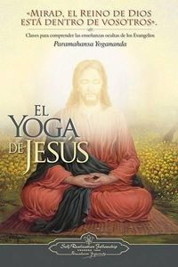 Cover image for El Yoga de Jesus: Claves Para Comprender Las Enseanzas Ocultas de Los Evangelios