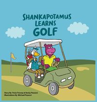 Cover image for Shankapotamus Learns Golf